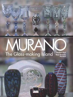Murano. L'isola dei vetrai. Ediz. italiana e inglese - Norbert Heyl,Rosa Barovier Mentasti - copertina