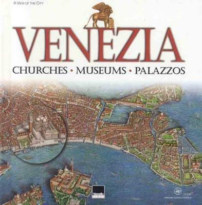 Venezia. Churches, Museums, Palazzos - Paola Scibilia - copertina