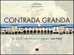 Contrada Granda. La Via XX Settembre a Conegliano