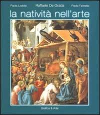 La natività nell'arte. Ediz. italiana e inglese - Raffaele De Grada,Paola Lodola,Paolo Favretto - copertina