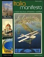 Italia manifesta. Il volto dell'Italia attraverso i manifesti. Ediz. italiana e inglese