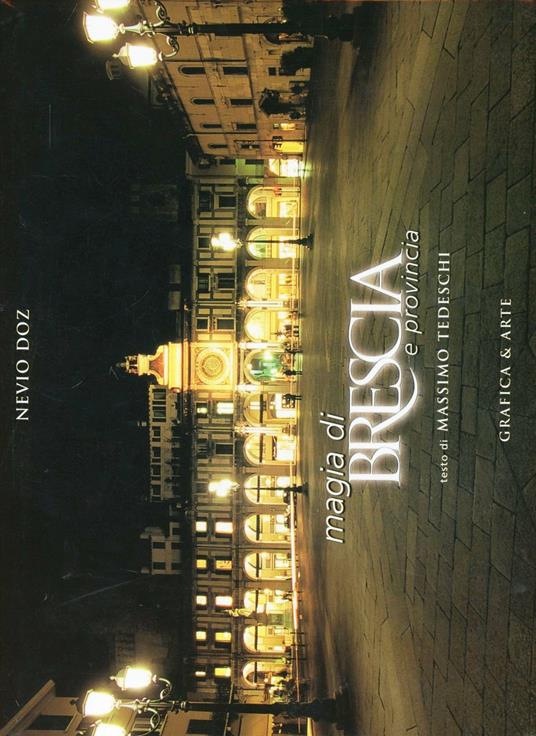 Magia di Brescia e provincia - Nevio Doz,Massimo Tedeschi - copertina