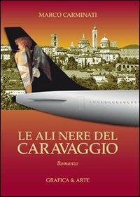 Le ali nere del Caravaggio - Marco Carminati - copertina