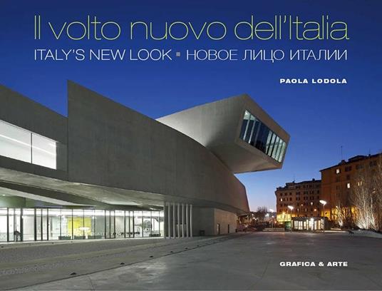 Il volto nuovo dell'Italia. Ediz. italiana, inglese, francese e tedesca - Paola Lodola - copertina