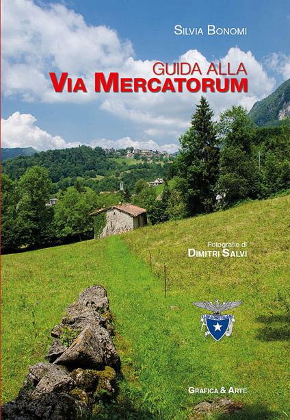 Guida alla Via Mercatorum - Silvia Bonomi,Dimitri Salvi - copertina