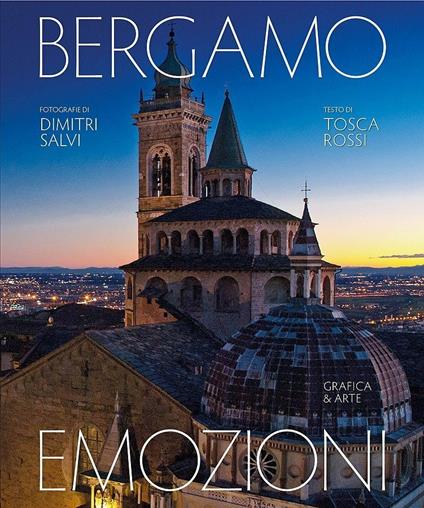 Bergamo emozioni-Bergamo emotions. Ediz. illustrata - Tosca Rossi - copertina