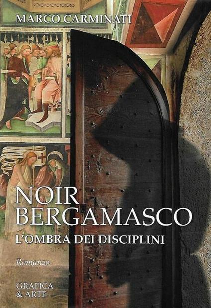 Noir bergamasco l'ombra di disciplini - Marco Carminati - copertina