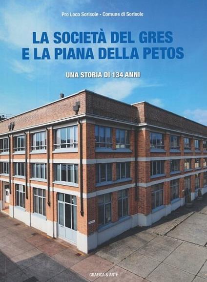 La società del gres e la piana della Petos. Una storia di 134 anni - Marco Guido Salvi - copertina