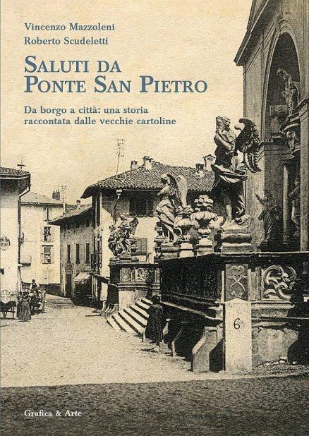 Saluti da Ponte San Pietro - Vincenzo Mazzoleni,Roberto Scudeletti - copertina