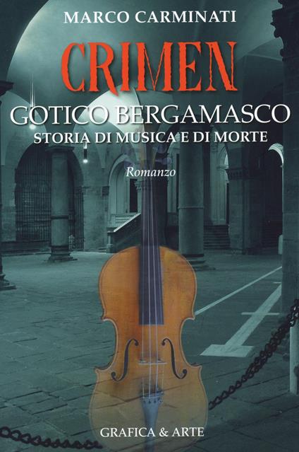 Crimeni gotico bergamasco. Storia di musica e di morte - Marco Carminati - copertina