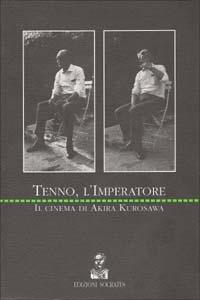 Tenno, l'imperatore. Il cinema di Akira Kurosawa - Akira Kurosawa - 2
