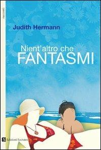 Nient'altro che fantasmi - Judith Hermann - copertina