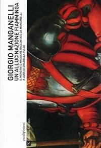 Un' allucinazione fiamminga. Il «Morgante Maggiore» raccontato da Manganelli - Giorgio Manganelli,G. Pulce - ebook
