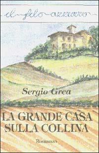 La grande casa sulla collina - Sergio Grea - copertina