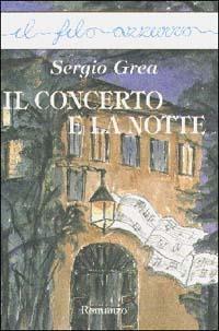 Il concerto e la notte - Sergio Grea - copertina