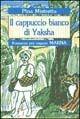 Il cappuccio bianco di Yaksha