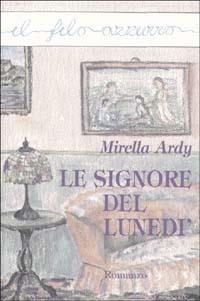 Le signore del lunedì - Mirella Ardy - copertina