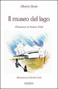 Il Museo del lago - Alberto Bosis - copertina