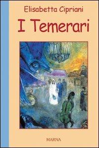 I temerari - Elisabetta Cipriani - copertina