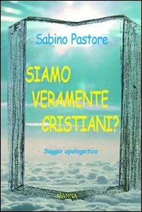 Siamo veramente cristiani? - Sabino Pastore - copertina