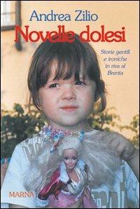 Novelle dolesi. Storie gentili e ironiche in riva al Brenta - Andrea Zilio - copertina