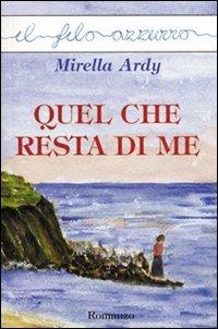 Quel che resta di me - Mirella Ardy - copertina