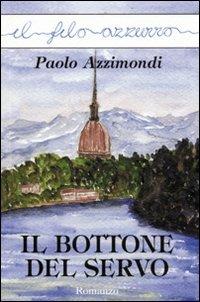 Il bottone del servo - Paolo Azzimondi - copertina