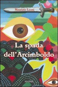 La spada dell'Arcimboldo - Maurizio Leoni - copertina