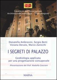 I segreti di Palazzo. Geobiologia applicata per una progettazione consapevole - A. Ambrosini,S. Berti,V. Deruto - copertina
