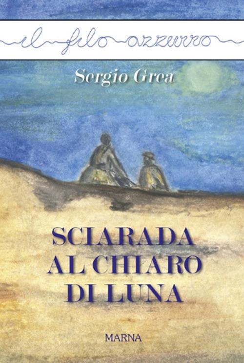 Sciarada al chiaro di luna - Sergio Grea - copertina