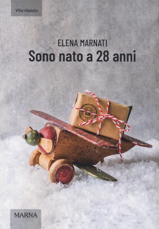 Sono nato a 28 anni - Elena Marnati - copertina