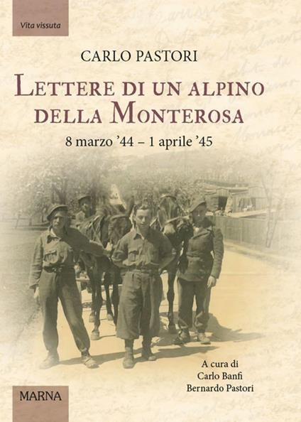 Lettere di un alpino della Monterosa. 8 marzo '44-1 aprile '45 - Carlo Banfi - copertina