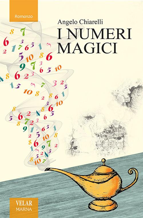 I numeri magici - Angelo Chiarelli - copertina