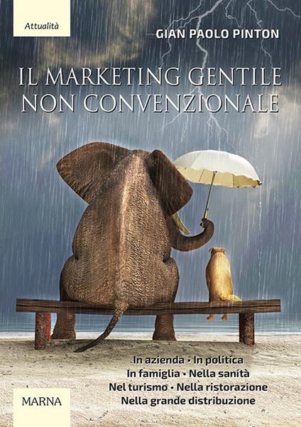 Il marketing gentile non convenzionale - Gian Paolo Pinton - copertina