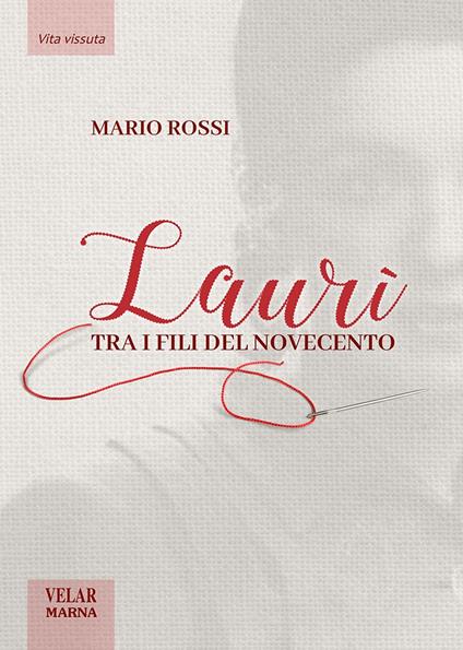 Laurì. Tra i fili del Novecento - Mario Rossi - copertina