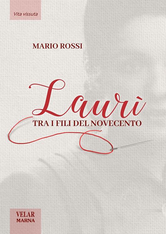 Laurì. Tra i fili del Novecento - Mario Rossi - copertina