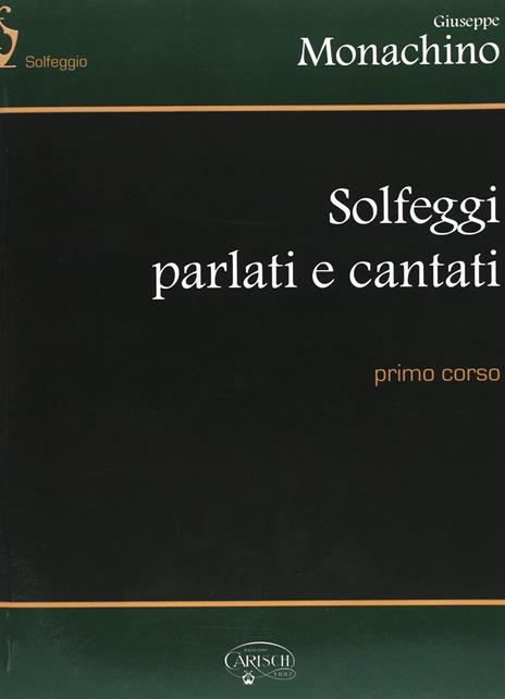 Solfeggi parlati e cantati. Primo corso - Giuseppe Monachino - copertina