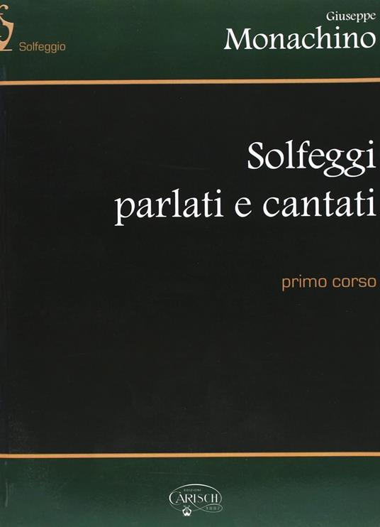 Solfeggi parlati e cantati. Primo corso - Giuseppe Monachino - copertina