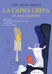 La capra crepa. 333 reati linguistici - Aldo Dalla Vecchia - copertina