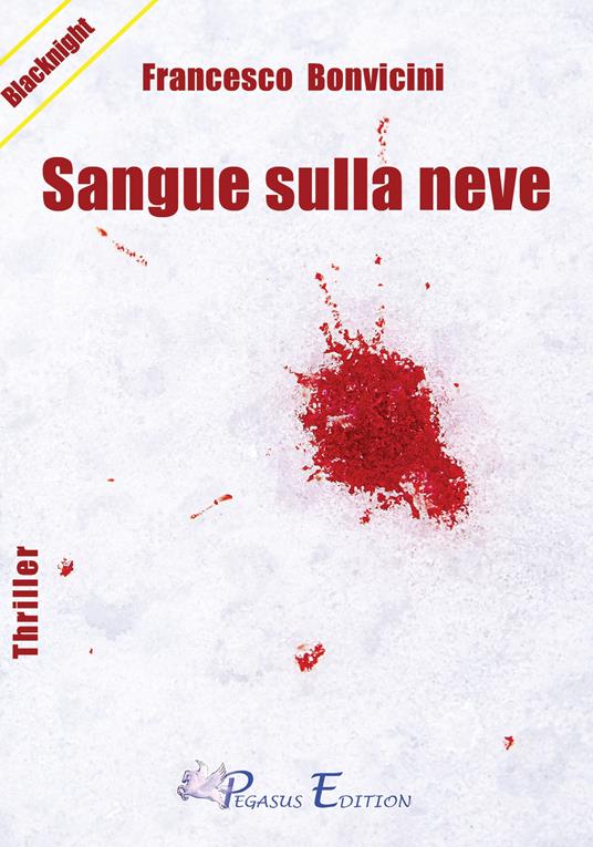 Sangue sulla neve - Francesco Bonvicini - copertina