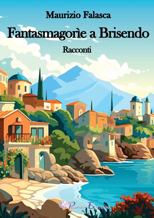 Fantasmagorìe a Brisendo - Maurizio Falasca - copertina