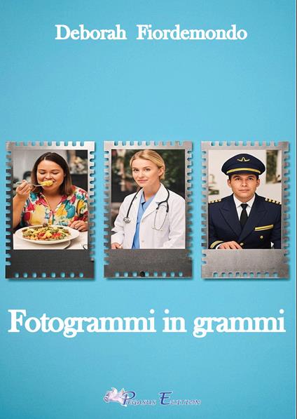 Fotogrammi in grammi - Deborah Fiordemondo - copertina