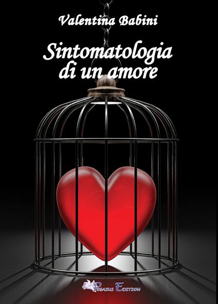 Sintomatologia di un amore - Valentina Babini - copertina