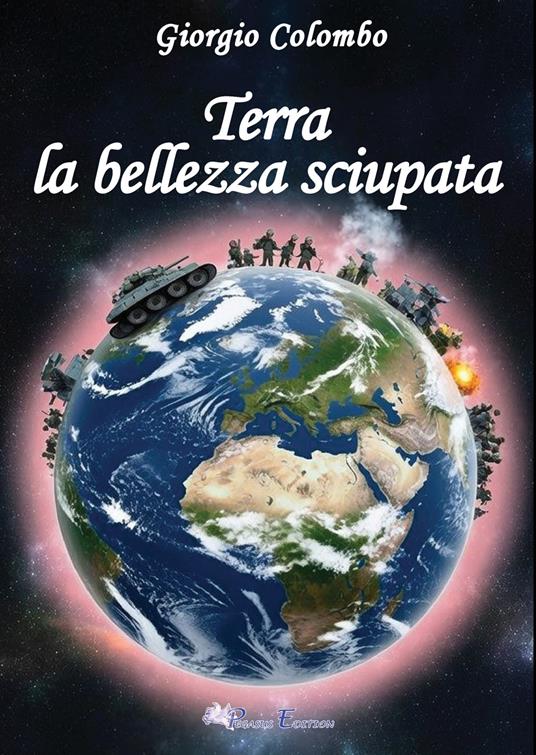 Terra. La bellezza sciupata - Giorgio Colombo - copertina