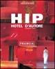 Hip hotel d'autore. Francia