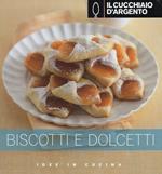 Il Cucchiaio d'Argento. Biscotti e dolcetti