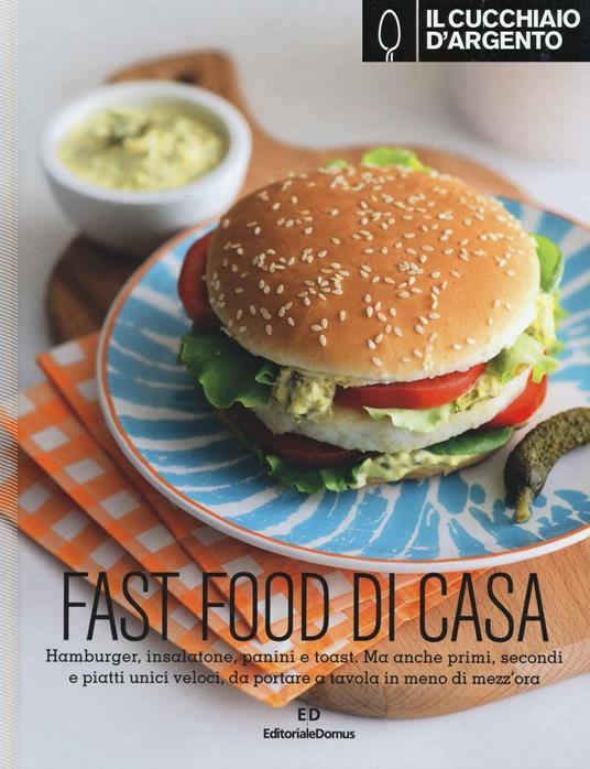 Il Cucchiaio d'Argento. Fast food di casa - copertina