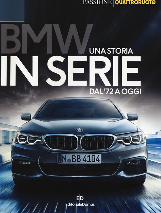 BMW. Una storia in serie dal '72 a oggi. Ediz. a colori - Carlo Di Giusto,Marco Visani - copertina