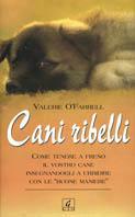 Cani ribelli - Valerie O'Farrell - copertina
