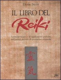 Il libro del reiki. I principi teorici e le applicazioni pratiche dell'antico metodo di guarigione orientale - Diane Stein - copertina